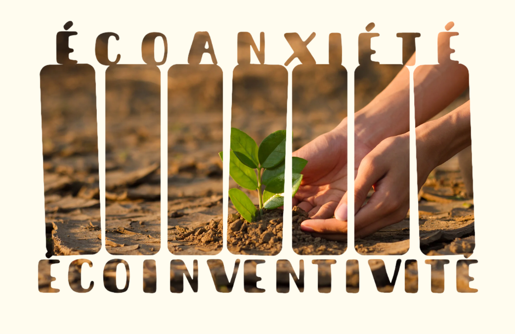 écoanxiété vs écoinventivité